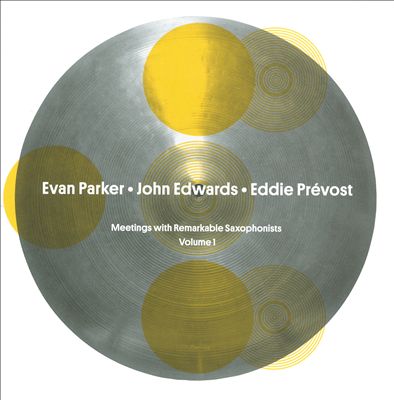 EVAN PARKER / エヴァン・パーカー / Meetings With Remarkable Saxophonists