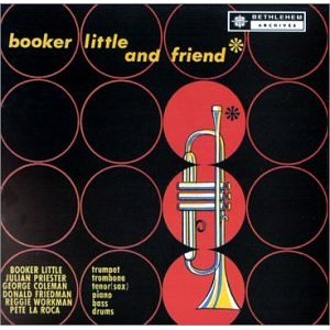 BOOKER LITTLE / ブッカー・リトル / Booker Little And Friend / ブッカー・リトル・アンド・フレンド