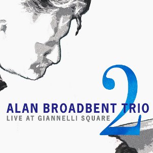 ALAN BROADBENT / アラン・ブロードベント / Live At Giannelli Square 2