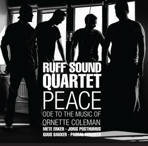 RUFF SOUND QUARTET / Peace-Ode To The Music Of Ornette Coleman