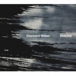 EBERHARD WEBER / エバーハルト・ウェーバー / Resume