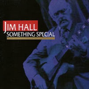JIM HALL / ジム・ホール / SOMETHING SPECIAL / サムシング・スペシャル