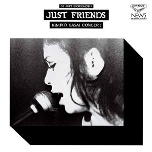 KIMIKO KASAI / 笠井紀美子 / Just Friends / ジャスト・フレンズ