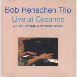 BOB HENSCHEN / ボブ・ヘンシェン / Live At Cezanne