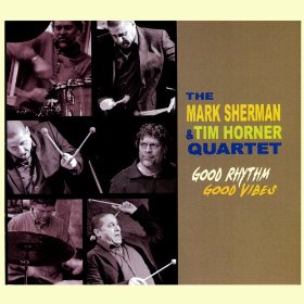 MARK SHERMAN / Good Rhythm & Good Vibes