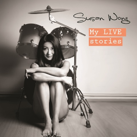 SUSAN WONG / スーザン・ウォン / My Live Stories