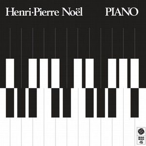 HENRI PIERRE NOEL / アンリ・ピエール・ノエル / Piano / ピアノ