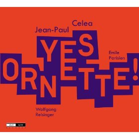 JEAN-PAUL CELEA / Yes Ornette !