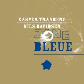 KASPER TRANBERG / キャスパー・トランバーグ / Zone Bleue