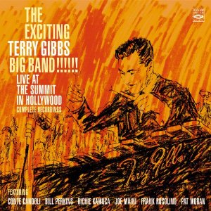 TERRY GIBBS / テリー・ギブス / The Exciting Terry Gibbs Big Band! - Live At The Summit In Hollywood Complete Recordings