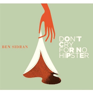 BEN SIDRAN / ベン・シドラン / Don't Cry For No Hipster / ドント・クライ・フォー・ノー・ヒップスタ