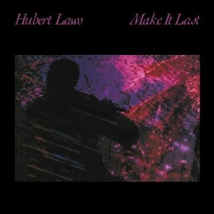 HUBERT LAWS / ヒューバート・ロウズ / Make It Last