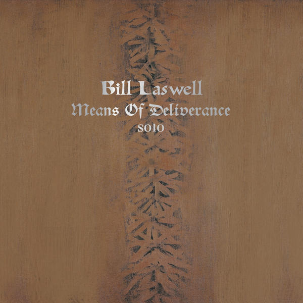 BILL LASWELL / ビル・ラズウェル / Means of Deliverance 