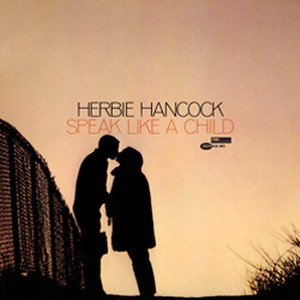 HERBIE HANCOCK / ハービー・ハンコック / SPEAK LIKE A CHILD (45rpm 2LP)