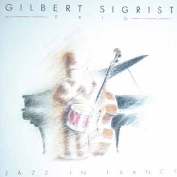 GILBERT SIGRIST / ジルベルト・シグリスト / Jazz In France 