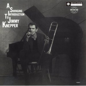 JIMMY KNEPPER / ジミー・ネッパー / A SWINGING INTRODUCTION TO JIMMY KNEPPER / スインギン・イントロダクション・トゥ・ジミー・ネッパー