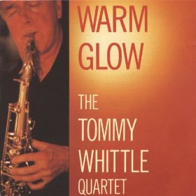 TOMMY WHITTLE / トミー・ウィットル / Warm Glow(CD-R)