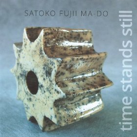 SATOKO FUJII / 藤井郷子 / Time Stands Still