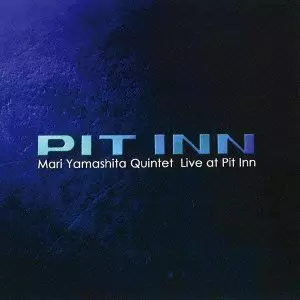 MARI YAMASHITA / 山下真理 / Live At Pit Inn / ライブ・アット・ピットイン