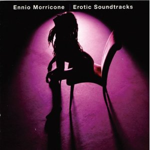 ENNIO MORRICONE / エンニオ・モリコーネ / Erotic Soundtracks