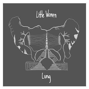 LITTLE WOMEN / リトルウーメン / Lung