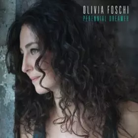OLIVIA FOSCHI / オリヴィア・フォスキ / Perennial Dreamer