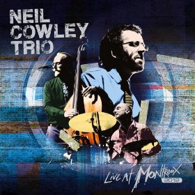 NEIL COWLEY / ニール・カウリー / Live At Montreux 2012(CD)