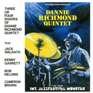DANNIE RICHMOND / ダニー・リッチモンド / Three Or Four Shades Of Dannie Richmond Quintet - Live From International Jazz Festival Munster 1981 