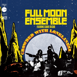 FULL MOON ENSEMBLE / フルムーン・アンサンブル / Crowded With Loneliness(LP/180g) / 1000枚限定プレス