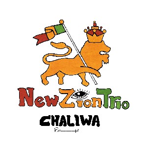 NEW ZION TRIO / ニュー・ザイオン・トリオ / Chaliwa