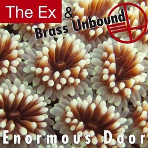EX & BRASS UNBOUND / Enormous Door