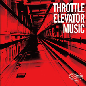 THROTTLE ELEVATOR MUSIC  / スロットル・エレベーター・ミュージック / S/T(LP)