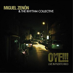 MIGUEL ZENON / ミゲル・ゼノン / Oye!!! Live In Puerto Rico