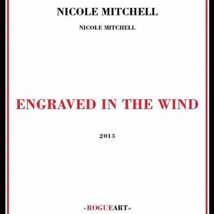 NICOLE MITCHELL / ニコール・ミッチェル / Engraved in the Wind 