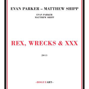 エヴァン・パーカー / Rex, Wrecks & XXX(2CD)