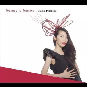 MIHO HAZAMA / 挾間美帆 / Journey to Journey 