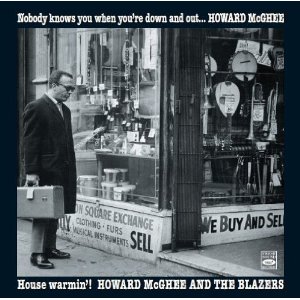 HOWARD MCGHEE / ハワード・マギー / Nobody Knows You When You're Down and Out & House Warmin'!