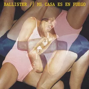 BALLISTER / バリスター / Mi Casa Es En Fuego