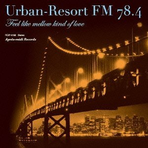 TORU HASHIMOTO / V.A.(橋本徹/SUBURBIA) / Urban-Resort FM 78.4 