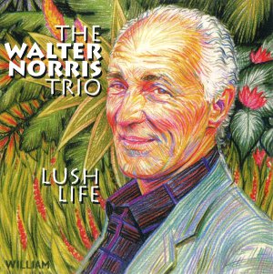 WALTER NORRIS / ウォルター・ノリス / Lush Life