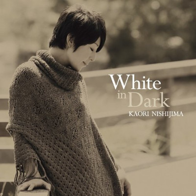 KAORI NISHIJIMA / 西島芳 / White in Dark / ホワイト・イン・ダーク