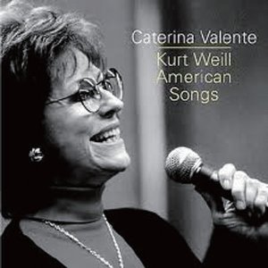 CATERINA VALENTE / カテリーナ・ヴァレンテ / KURT WEILL AMERICAN SONGS  / クルト・ワイル・アメリカン・ソングス