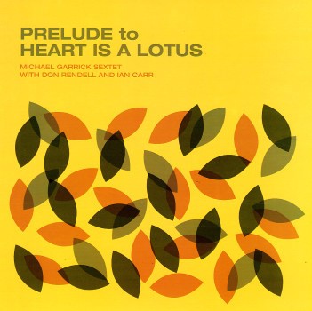 MICHAEL GARRICK / マイケル・ギャリック / Prelude to Heart is a Lotus(LP/180G)