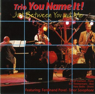 JOHAN CLEMENT / ヨハン・クレメント / Trio You Name It ! Just Between You And Me