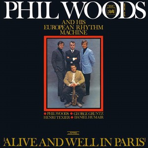 PHIL WOODS / フィル・ウッズ / Alive And Well In Paris(LP/180G)