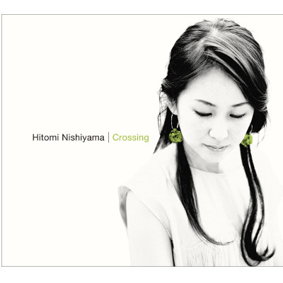 HITOMI NISHIYAMA / 西山瞳 / Crossing / クロッシング