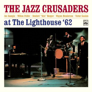 JAZZ CRUSADERS / ジャズ・クルセイダーズ / The Jazz Crusaders At The Lighthouse 62