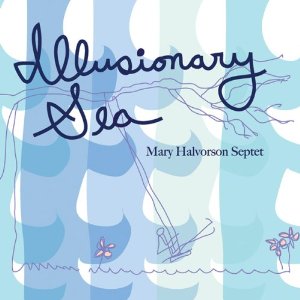 MARY HALVORSON / メアリー・ハルヴォーソン / Illusionary Sea
