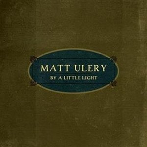 MATT ULERY / By a Little Light(2CD)