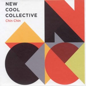 NEW COOL COLLECTIVE / ニュー・クール・コレクティヴ / Chin Chin(2LP/180G)